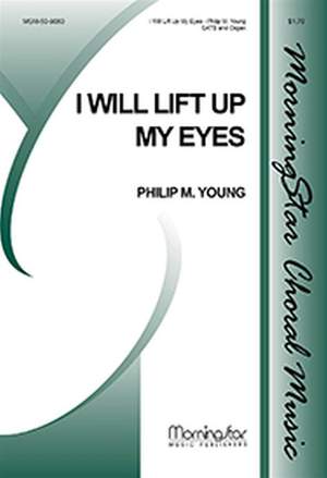 Philip M. Young: I Will Lift Up My Eyes