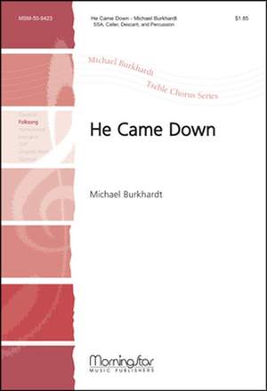 Michael Burkhardt: He Came Down