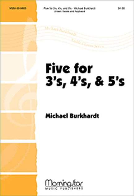 Michael Burkhardt: Five for 3's, 4's, & 5's