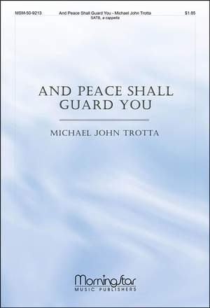 Michael John Trotta: And Peace Shall Guard You