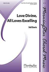 Sid Davis: Love Divine, All Loves Excelling
