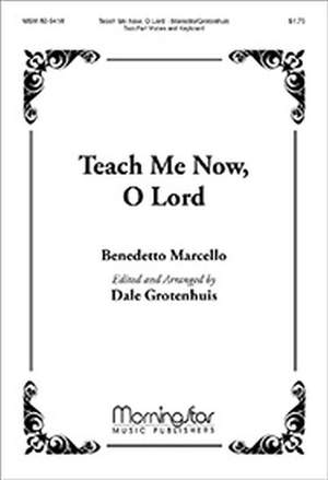 Benedetto Marcello: Teach Me Now, O Lord