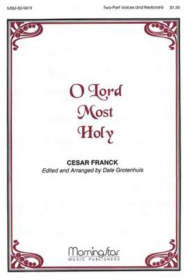 Dale Grotenhuis: O Lord Most Holy