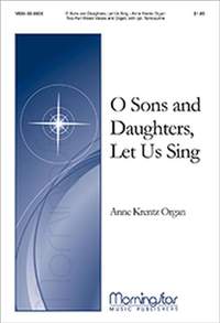 Anne Krentz Organ: O Sons and Daughters, Let Us Sing