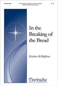 Zebulon M. Highben: In the Breaking of the Bread