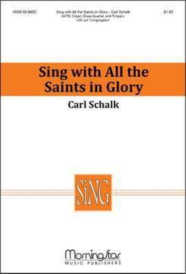 Carl Schalk: Sing with All the Saints In Glory