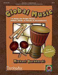 Michael Burkhardt: Global Music: 14 Songs for Treble Voices