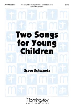 Grace Schwanda: Two Songs for Young Children