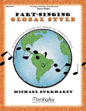 Michael Burkhardt: Part-Singing: Global Style Teacher Edition