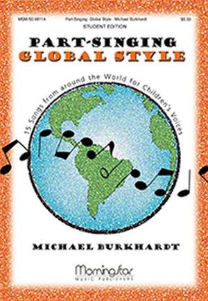 Michael Burkhardt: Part-Singing: Global Style Student Edition