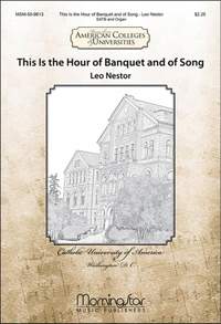 Leo Nestor: This Is the Hour of Banquet and of Song