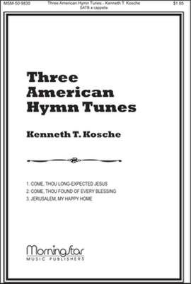 Kenneth T. Kosche: Three American Hymn Tunes