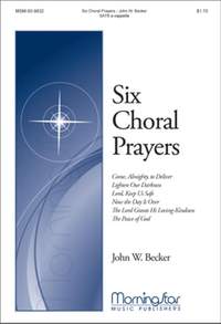 John W. Becker: Six Choral Prayers