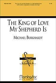 Michael Burkhardt: The King of Love My Shepherd Is