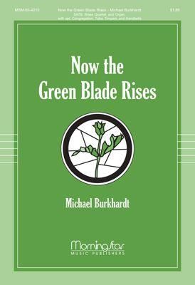 Michael Burkhardt: Now the Green Blade Rises