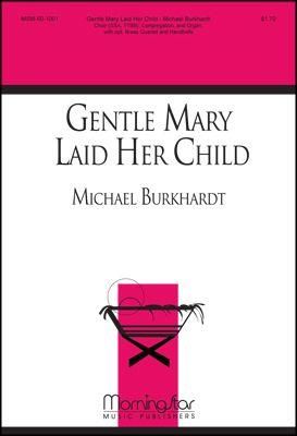 Michael Burkhardt: Gentle Mary Laid Her Child