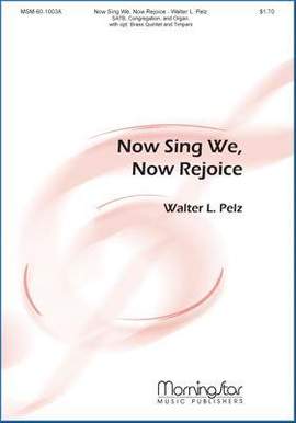Walter L. Pelz: Now Sing We, Now Rejoice