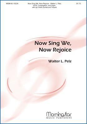 Walter L. Pelz: Now Sing We, Now Rejoice