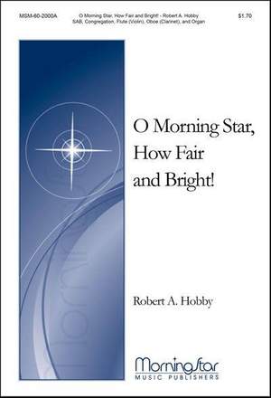 Robert A. Hobby: O Morning Star, How Fair and Bright