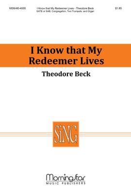 Theodore Beck: I Know That My Redeemer Lives