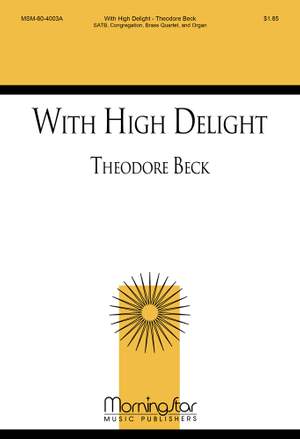 Theodore Beck: With High Delight