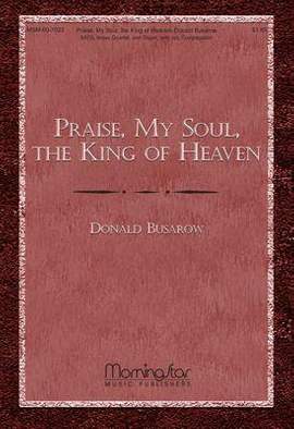 Donald Busarow: Praise, My Soul, the King of Heaven
