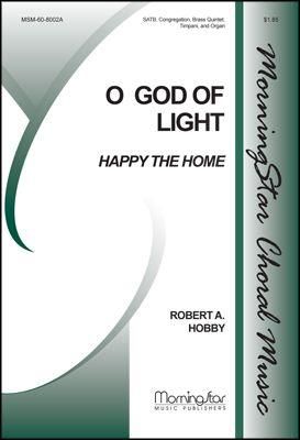 Robert A. Hobby: O God of Light Happy the Home