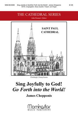 James Chepponis: Sing Joyfully to God! Go Forth into the World!
