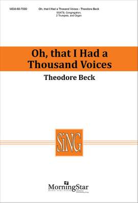 Theodore Beck: Oh, That I Had a Thousand Voices