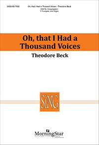 Theodore Beck: Oh, That I Had a Thousand Voices