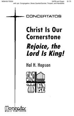 Hal H. Hopson: Christ Is Our Cornerstone Rejoice, Lord Is King