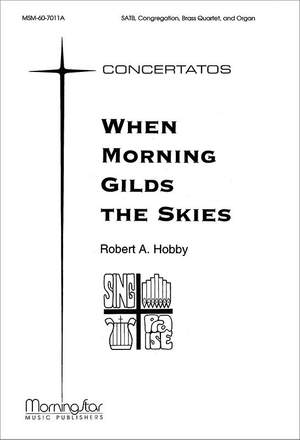 Robert A. Hobby: When Morning Gilds the Skies