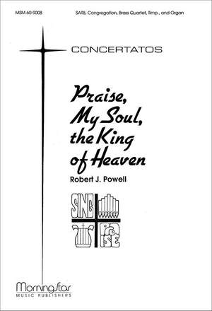 Robert J. Powell: Praise, My Soul, the King of Heaven