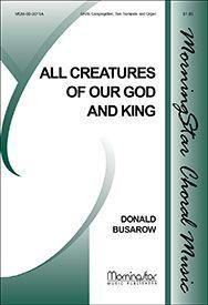 Donald Busarow: All Creatures of Our God and King