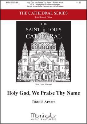 Ronald Arnatt: Holy God, We Praise Thy Name