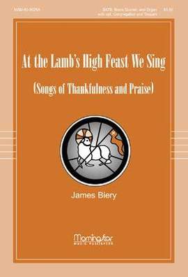 James Biery: At the Lamb's High Feast We Sing Songs