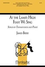 James Biery: At the Lamb's High Feast We Sing Songs