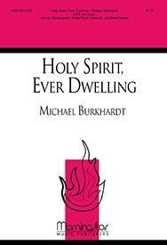 Michael Burkhardt: Holy Spirit, Ever Dwelling