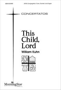 William Kuhn: This Child, Lord