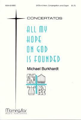 Michael Burkhardt: All My Hope on God Is Founded