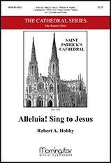 Robert A. Hobby: Alleluia! Sing to Jesus