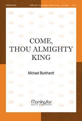 Michael Burkhardt: Come, Thou Almighty King