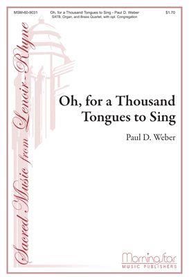 Paul D. Weber: Oh, for a Thousand Tongues to Sing