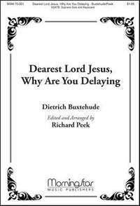Richard Peek: Dearest Lord Jesus, Why Are You Delaying