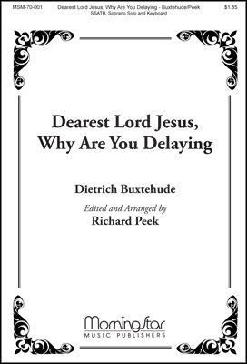 Richard Peek: Dearest Lord Jesus, Why Are You Delaying