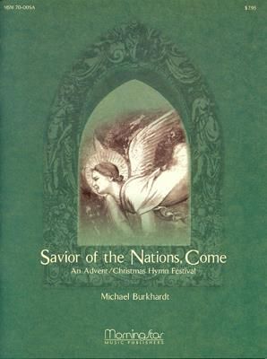 Michael Burkhardt: Savior of the Nations, Come