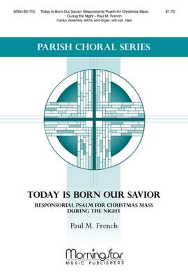 Paul M. French: Today Is Born Our Savior
