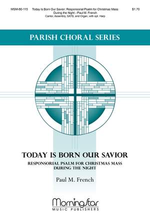 Paul M. French: Today Is Born Our Savior