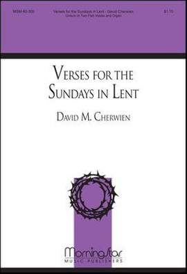 David M. Cherwien: Verses for the Sundays in Lent