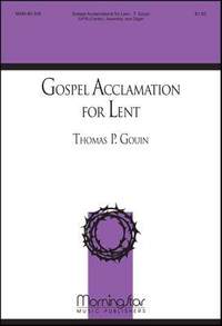 Thomas P. Gouin: Gospel Acclamation for Lent